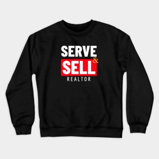 Serve and Sell - Realtor Crewneck Sweatshirt